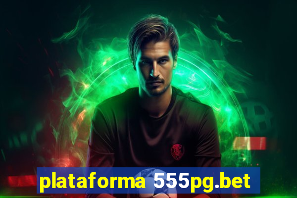 plataforma 555pg.bet